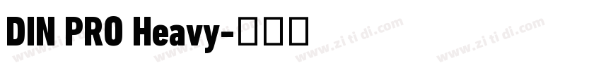 DIN PRO Heavy字体转换 DIN PRO Heavy字体转换